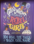 Good Night Stories for Rebel Girls 100 Real-Life Tales of Black Girl Magic 4 ...